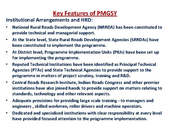 Key Features of PMGSY Institutional Arrangements and HRD: • National Rural Roads Development Agency