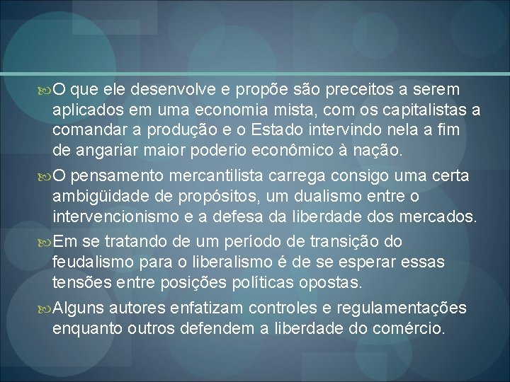  O que ele desenvolve e propõe são preceitos a serem aplicados em uma