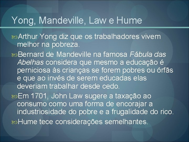 Yong, Mandeville, Law e Hume Arthur Yong diz que os trabalhadores vivem melhor na