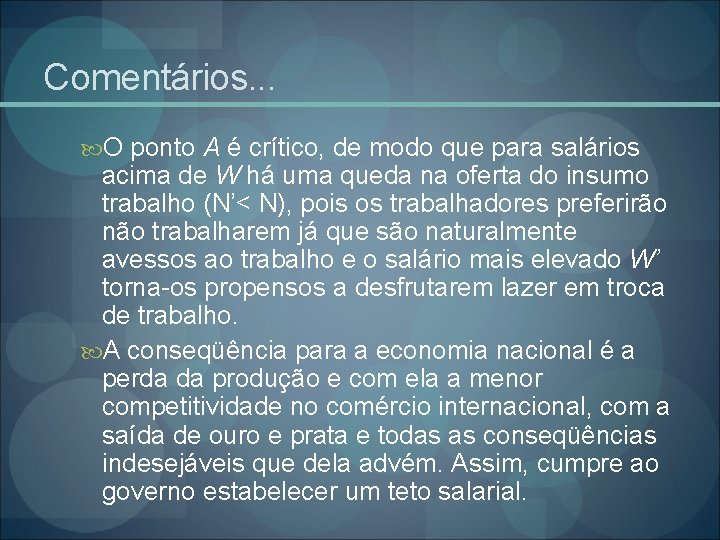 Comentários. . . O ponto A é crítico, de modo que para salários acima