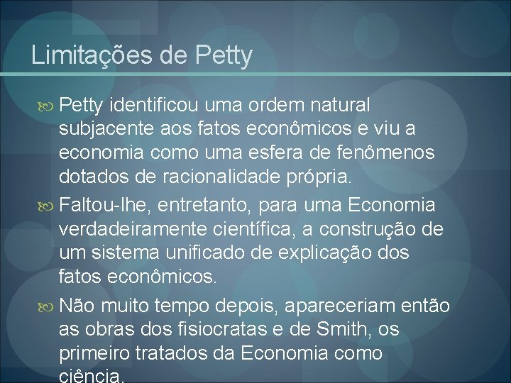 Limitações de Petty identificou uma ordem natural subjacente aos fatos econômicos e viu a