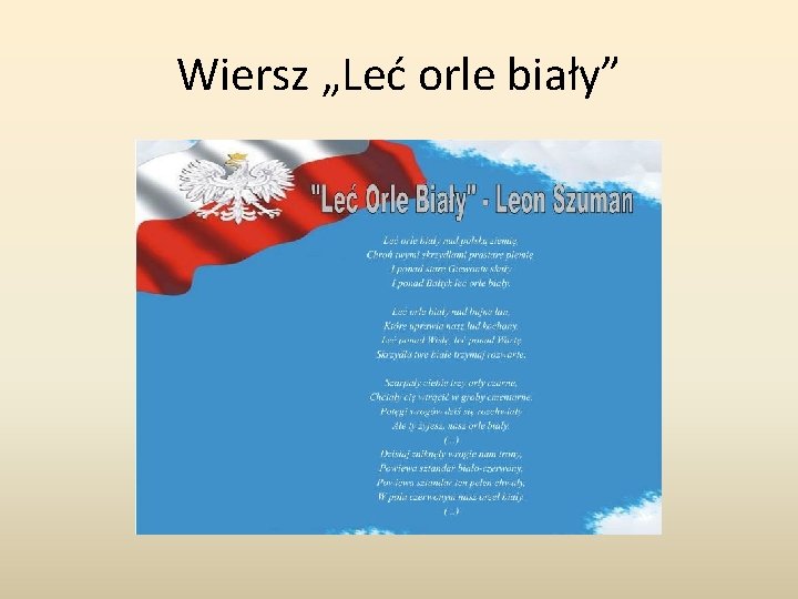 Wiersz „Leć orle biały” Wiersz „Leć orle biały”