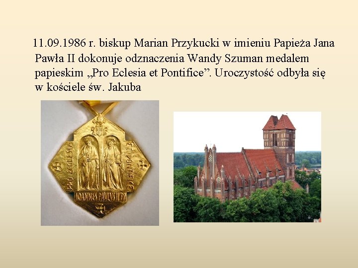 11. 09. 1986 r. biskup Marian Przykucki w imieniu Papieża Jana Pawła II dokonuje