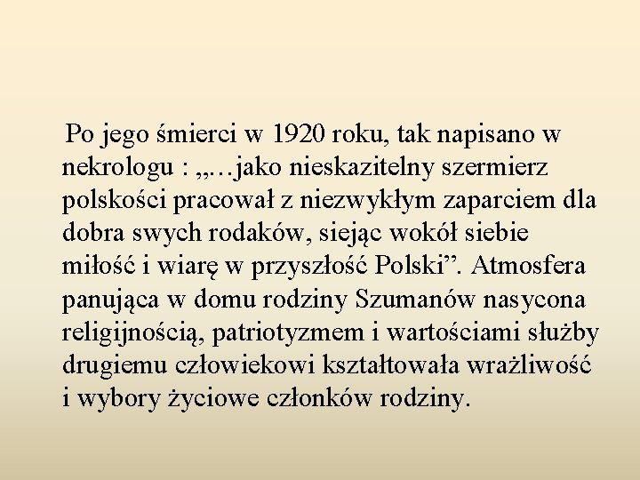 Po jego śmierci w 1920 roku, tak napisano w nekrologu : „…jako nieskazitelny szermierz