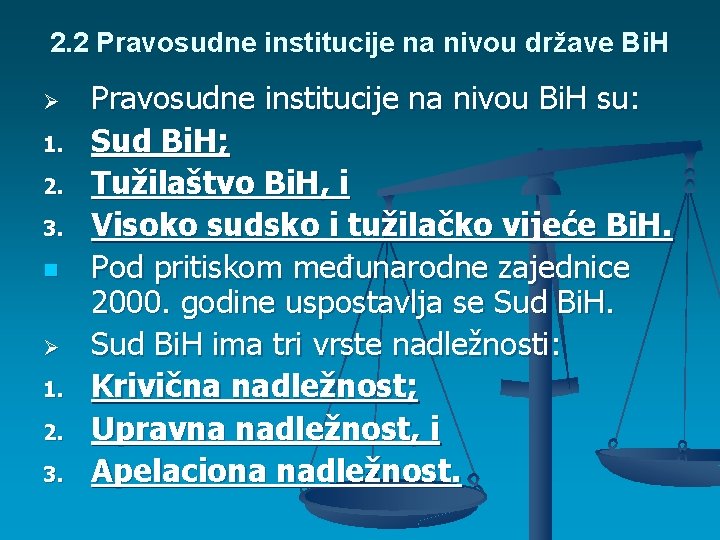 2. 2 Pravosudne institucije na nivou države Bi. H Ø 1. 2. 3. n