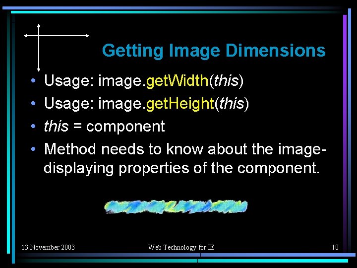 Getting Image Dimensions • • Usage: image. get. Width(this) Usage: image. get. Height(this) this