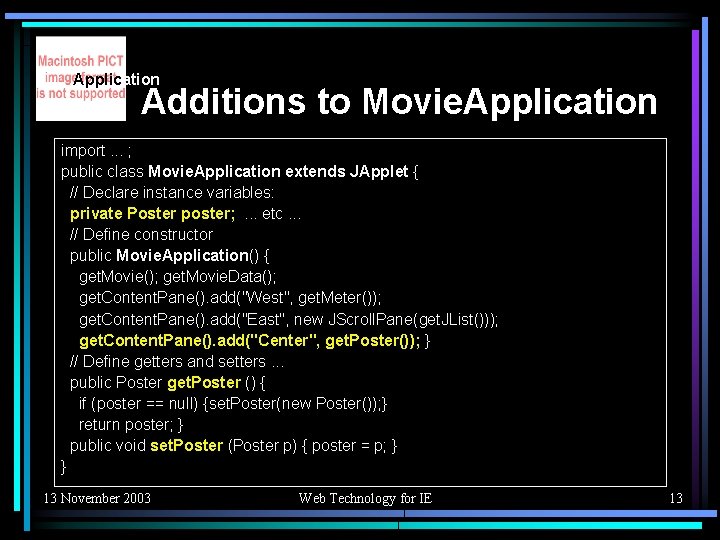 Application Additions to Movie. Application import. . . ; public class Movie. Application extends
