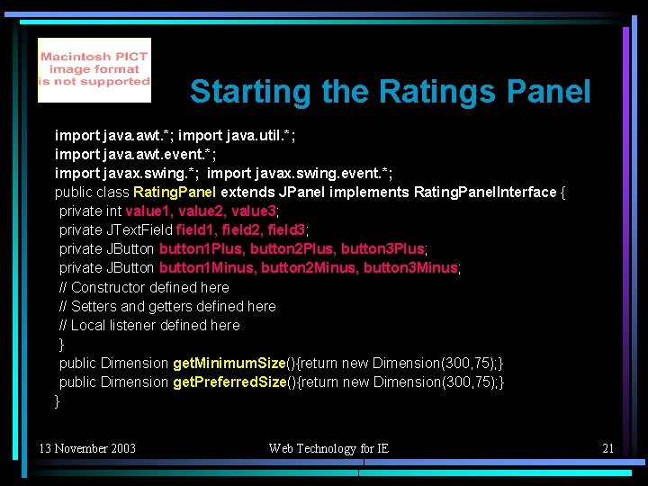 Starting the Ratings Panel import java. awt. *; import java. util. *; import java.