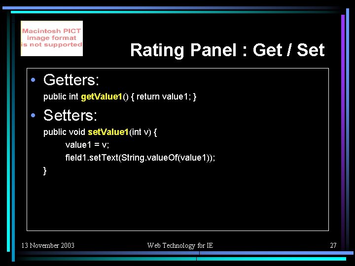 Rating Panel : Get / Set • Getters: public int get. Value 1() {