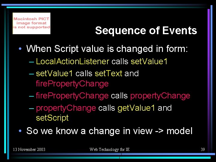 Sequence of Events • When Script value is changed in form: – Local. Action.