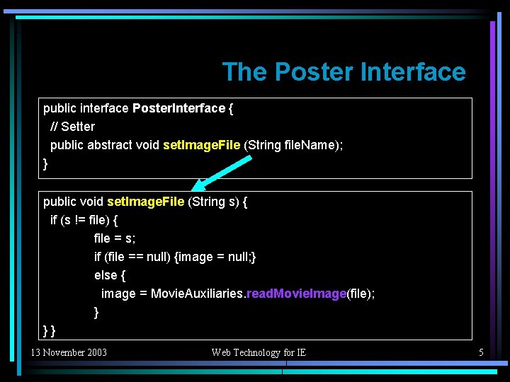 The Poster Interface public interface Poster. Interface { // Setter public abstract void set.