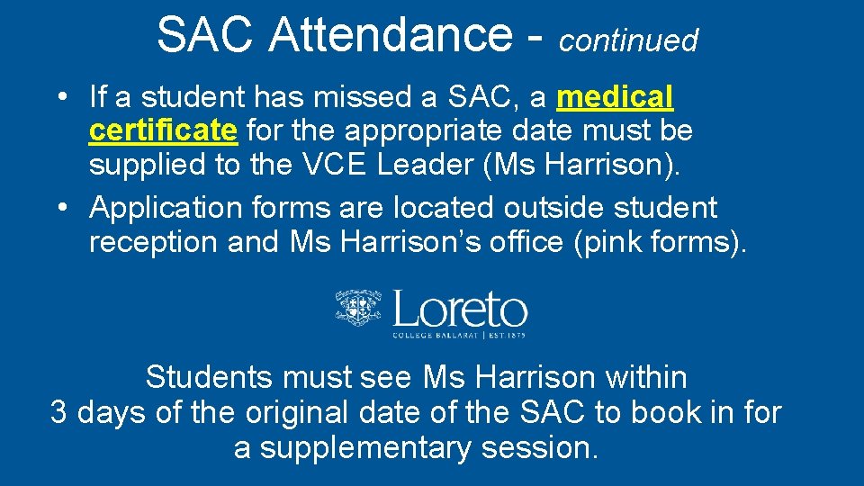 SAC Attendance - continued • If a student has missed a SAC, a medical