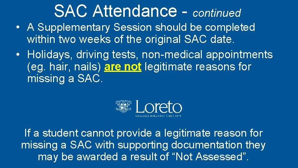 SAC Attendance - continued • A Supplementary Session should be completed within two weeks