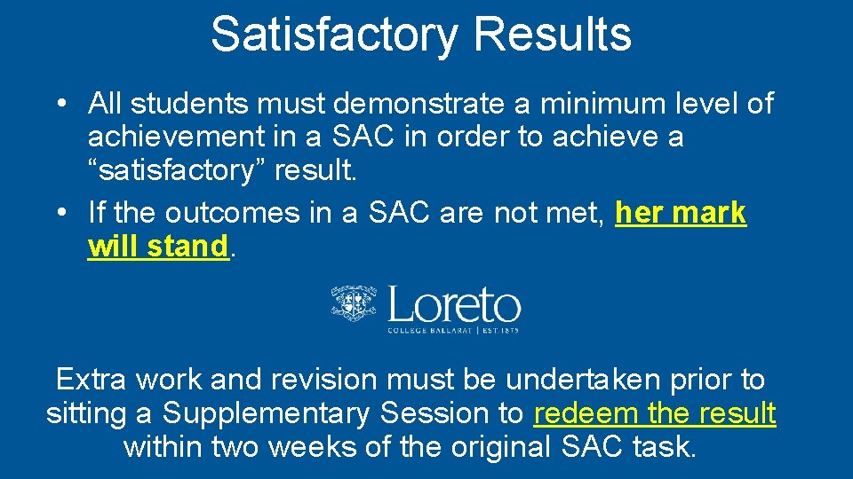 Satisfactory Results • All students must demonstrate a minimum level of achievement in a