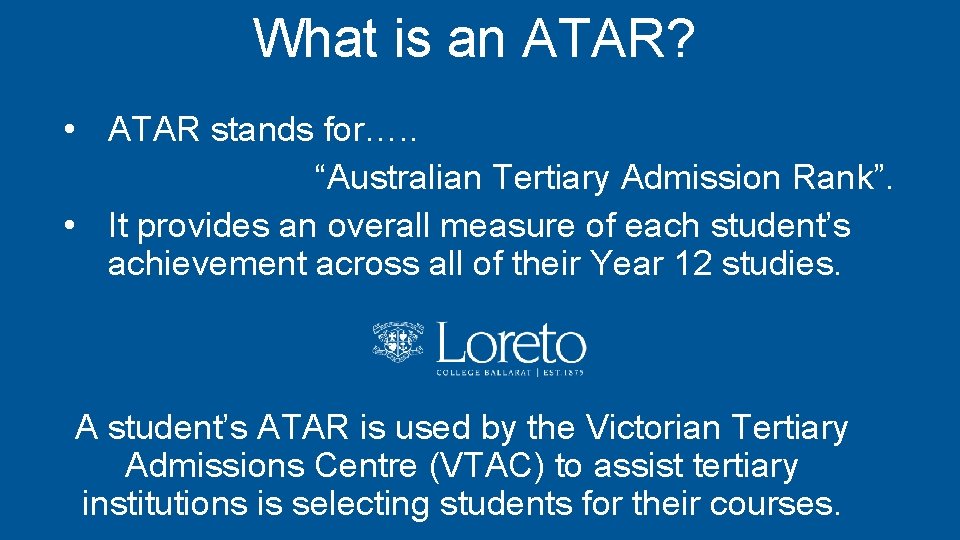 What is an ATAR? • ATAR stands for…. . “Australian Tertiary Admission Rank”. •