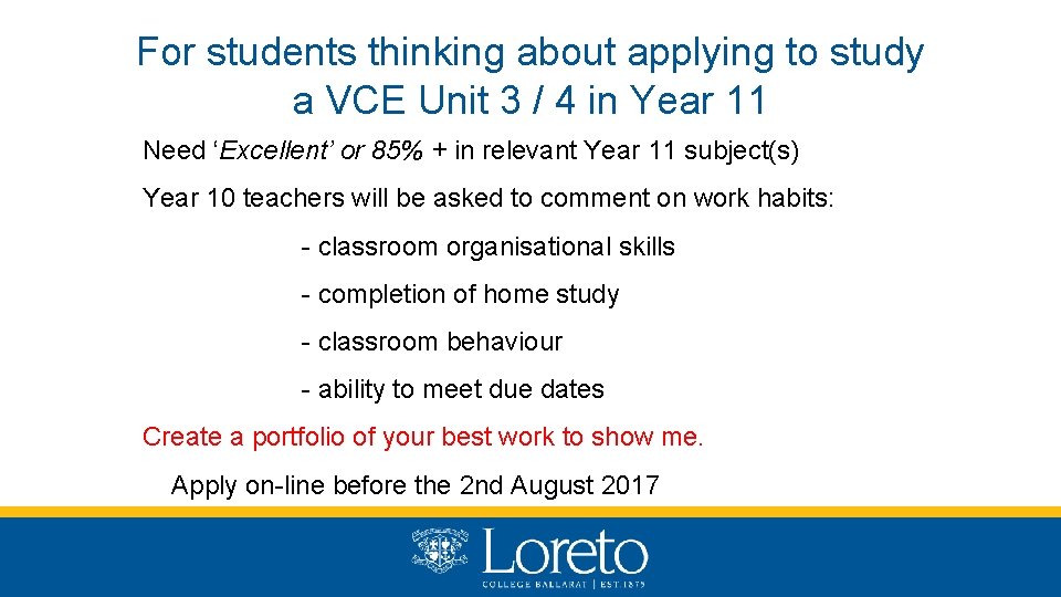 For students thinking about applying to study a VCE Unit 3 / 4 in