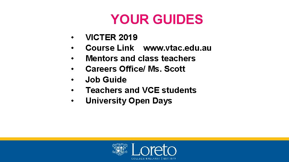 YOUR GUIDES • • VICTER 2019 Course Link www. vtac. edu. au Mentors and