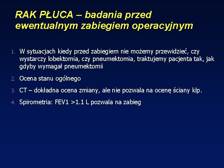 RAK PŁUCA – badania przed ewentualnym zabiegiem operacyjnym 1. W sytuacjach kiedy przed zabiegiem