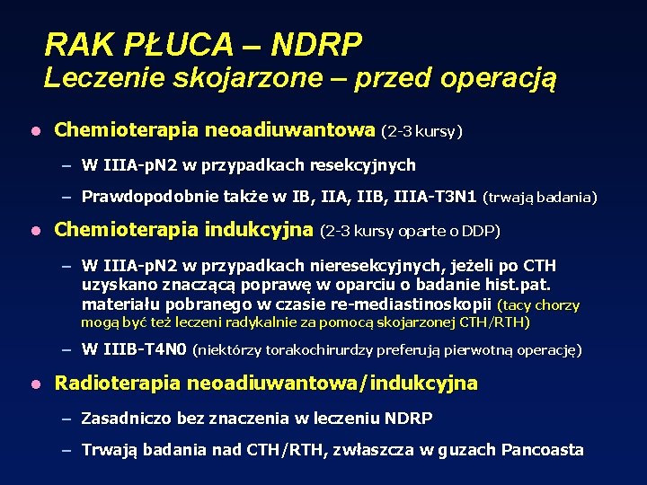 RAK PŁUCA – NDRP Leczenie skojarzone – przed operacją l Chemioterapia neoadiuwantowa (2 -3