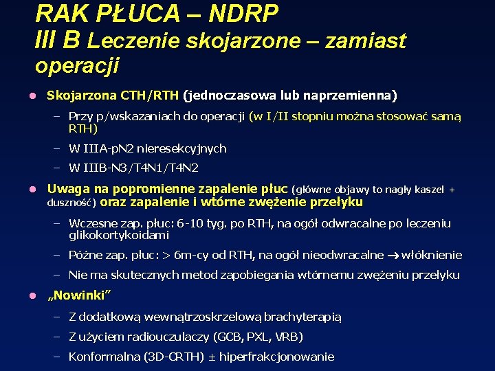 RAK PŁUCA – NDRP III B Leczenie skojarzone – zamiast operacji l Skojarzona CTH/RTH