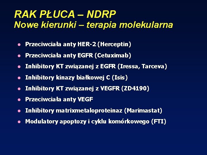 RAK PŁUCA – NDRP Nowe kierunki – terapia molekularna l Przeciwciała anty HER-2 (Herceptin)