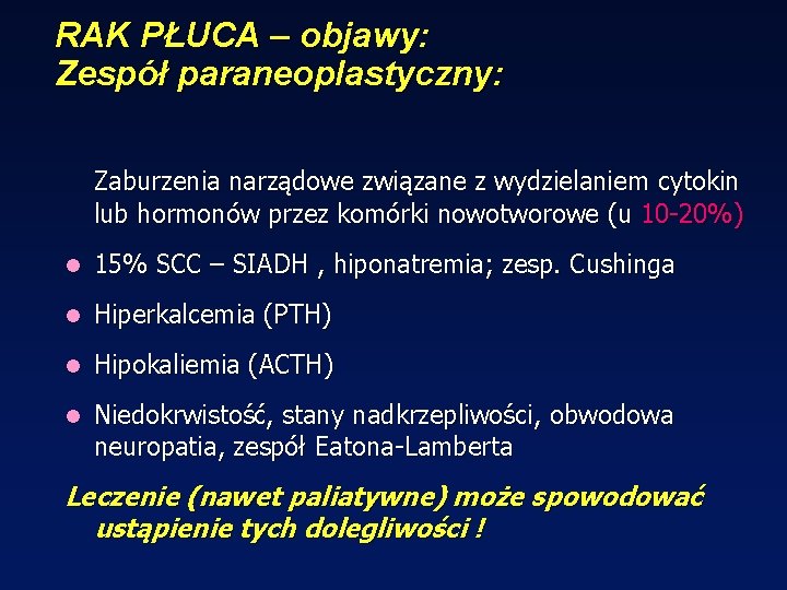 RAK PŁUCA – objawy: Zespół paraneoplastyczny: Zaburzenia narządowe związane z wydzielaniem cytokin lub hormonów