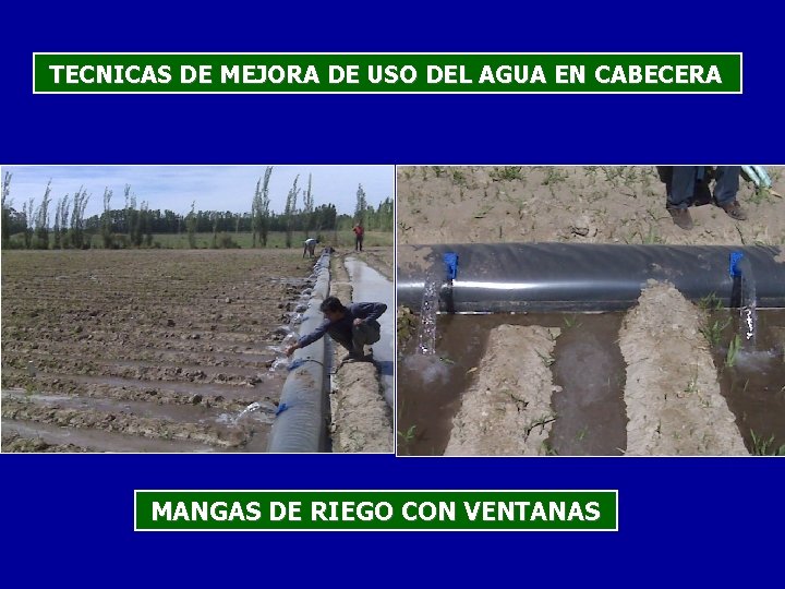 TECNICAS DE MEJORA DE USO DEL AGUA EN CABECERA MANGAS DE RIEGO CON VENTANAS