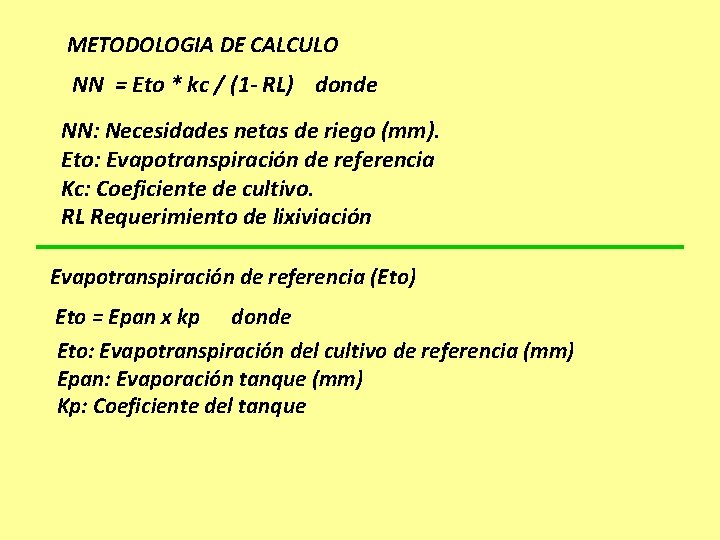 METODOLOGIA DE CALCULO NN = Eto * kc / (1 - RL) donde NN: