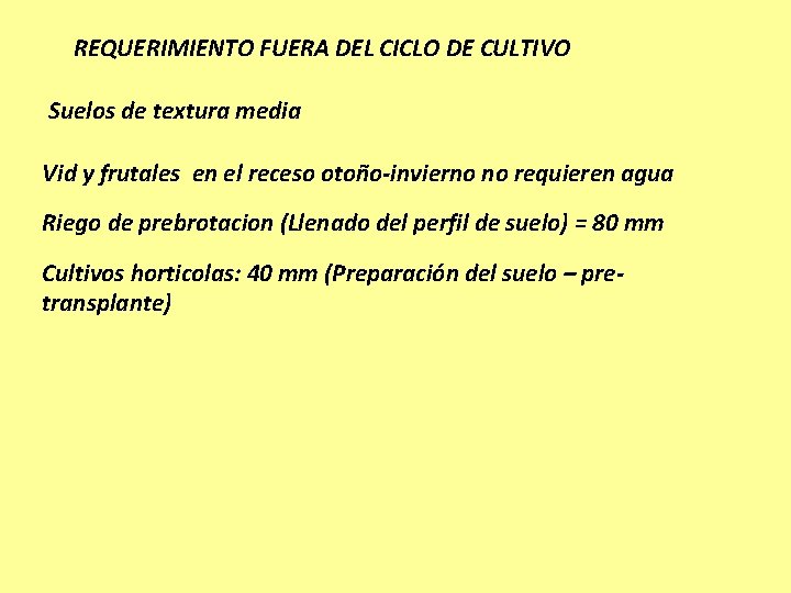 REQUERIMIENTO FUERA DEL CICLO DE CULTIVO Suelos de textura media Vid y frutales en