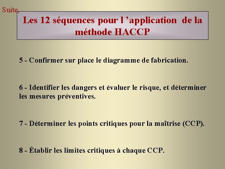 Suite, Les 12 séquences pour l ’application de la méthode HACCP 5 - Confirmer