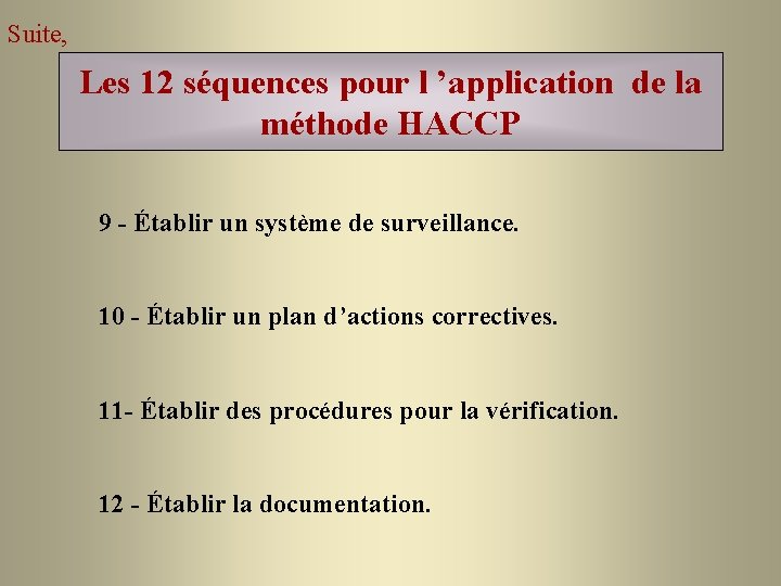 Suite, Les 12 séquences pour l ’application de la méthode HACCP 9 - Établir