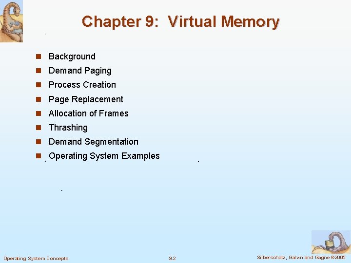 Chapter 9: Virtual Memory n Background n Demand Paging n Process Creation n Page