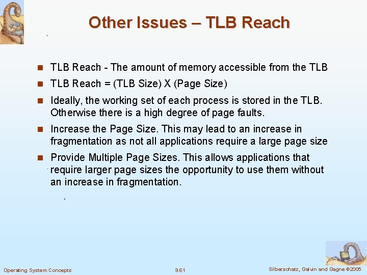 Other Issues – TLB Reach n TLB Reach - The amount of memory accessible