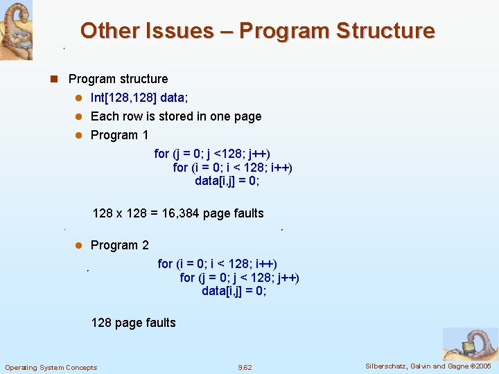 Other Issues – Program Structure n Program structure Int[128, 128] data; l Each row