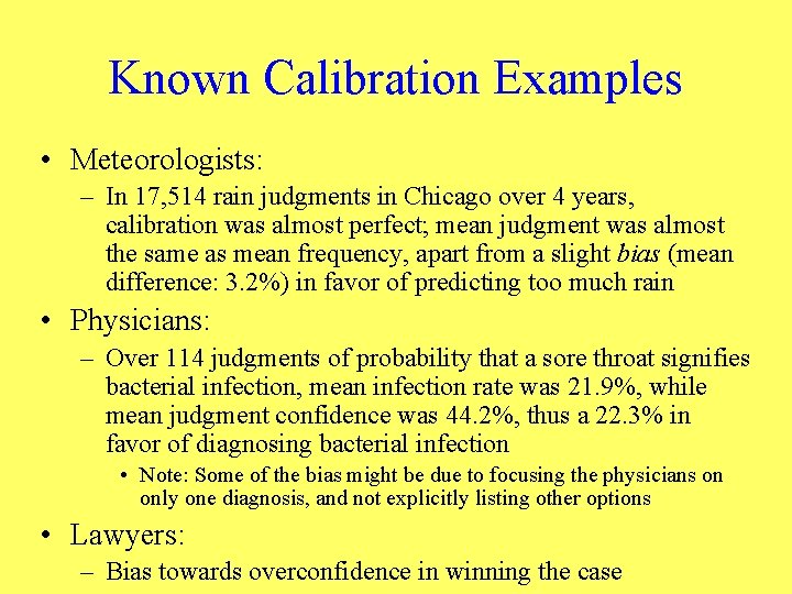 Known Calibration Examples • Meteorologists: – In 17, 514 rain judgments in Chicago over