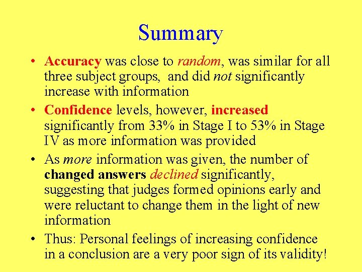 Summary • Accuracy was close to random, was similar for all three subject groups,