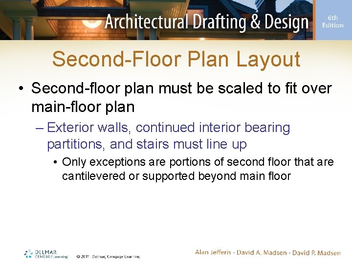 Second-Floor Plan Layout • Second-floor plan must be scaled to fit over main-floor plan