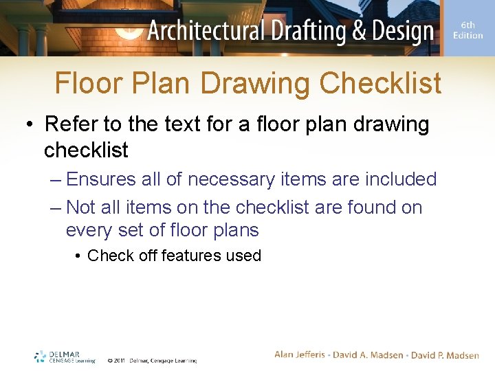 Floor Plan Drawing Checklist • Refer to the text for a floor plan drawing