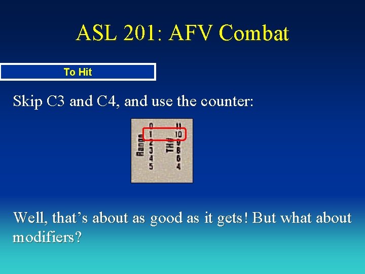 ASL 201: AFV Combat To Hit Skip C 3 and C 4, and use