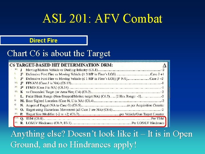 ASL 201: AFV Combat Direct Fire Chart C 6 is about the Target Anything