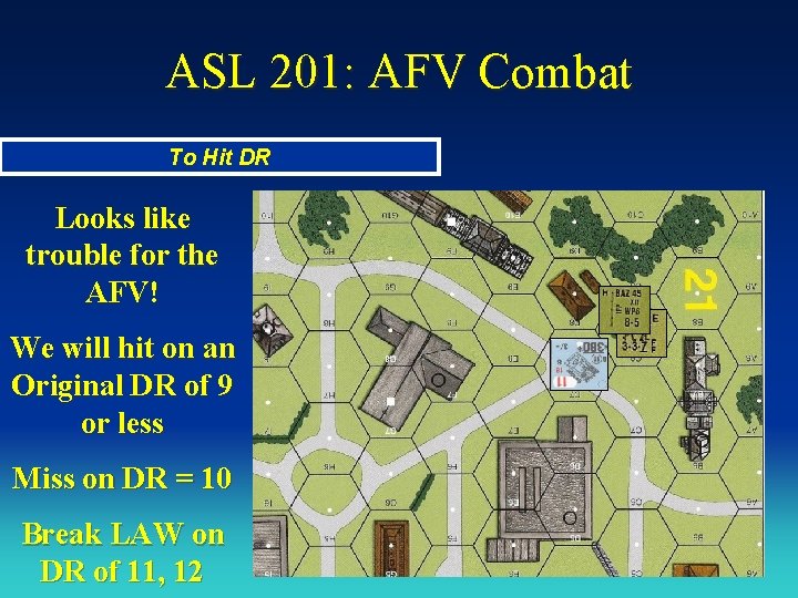 ASL 201: AFV Combat To Hit DR Looks like trouble for the AFV! We