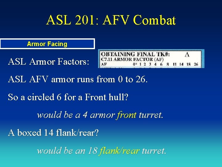 ASL 201: AFV Combat Armor Facing ASL Armor Factors: ASL AFV armor runs from