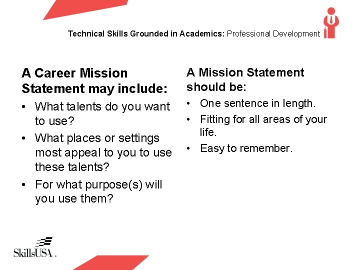 Technical Skills Grounded in Academics: Professional Development A Career Mission Statement may include: A Technical Skills Grounded in Academics: Professional Development A Career Mission Statement may include: A