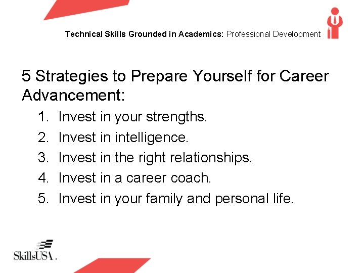 Technical Skills Grounded in Academics: Professional Development 5 Strategies to Prepare Yourself for Career Technical Skills Grounded in Academics: Professional Development 5 Strategies to Prepare Yourself for Career