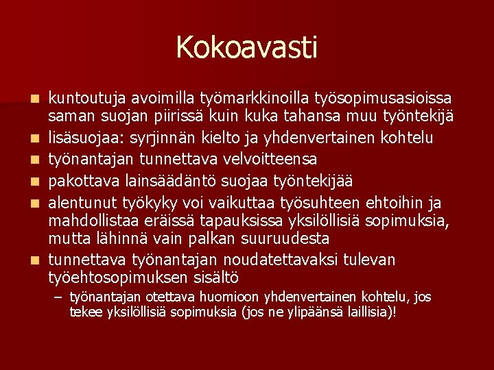 Kokoavasti n n n kuntoutuja avoimilla työmarkkinoilla työsopimusasioissa saman suojan piirissä kuin kuka tahansa