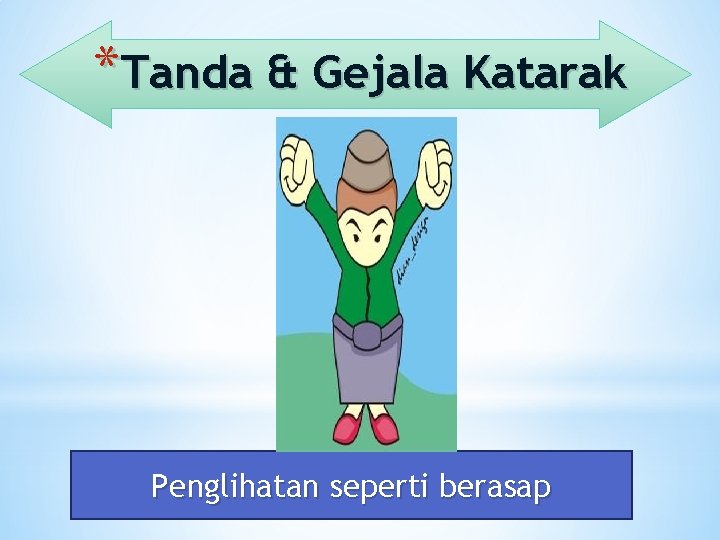 *Tanda & Gejala Katarak Penglihatan seperti berasap 