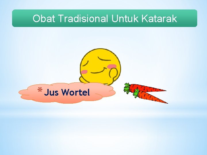 Obat Tradisional Untuk Katarak * Jus Wortel 