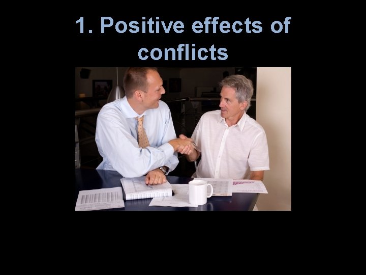 1. Positive effects of conflicts 