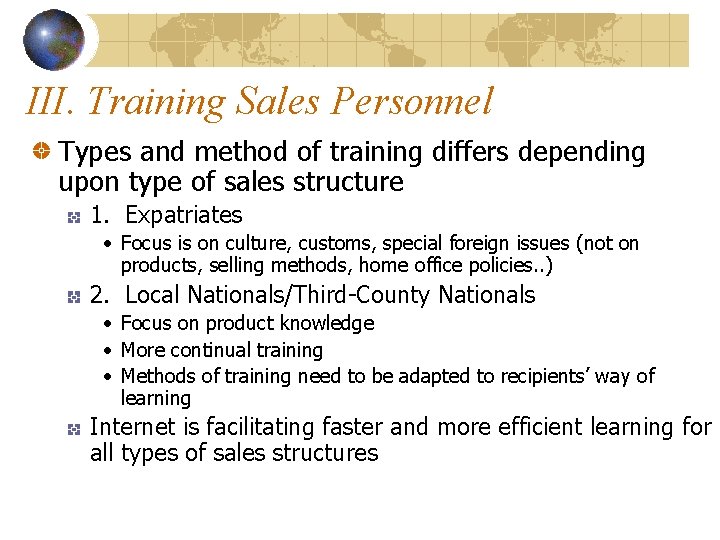 III. Training Sales Personnel Types and method of training differs depending upon type of III. Training Sales Personnel Types and method of training differs depending upon type of