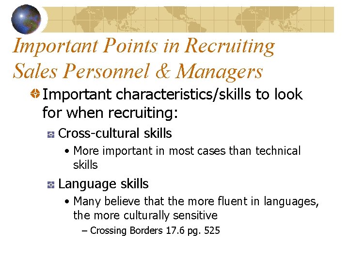Important Points in Recruiting Sales Personnel & Managers Important characteristics/skills to look for when Important Points in Recruiting Sales Personnel & Managers Important characteristics/skills to look for when
